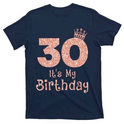 30 ItS My Birthday 30 Years Old Happy 30th Birthday T-Shirt