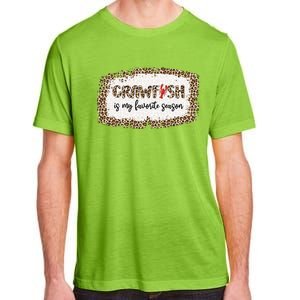 30o Leopard Crawfish Is My Favorite Season Crawfish Lover Meaningful Gift Adult ChromaSoft Performance T-Shirt