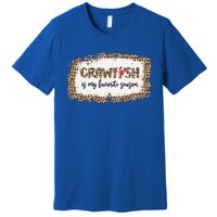 30o Leopard Crawfish Is My Favorite Season Crawfish Lover Meaningful Gift Premium T-Shirt