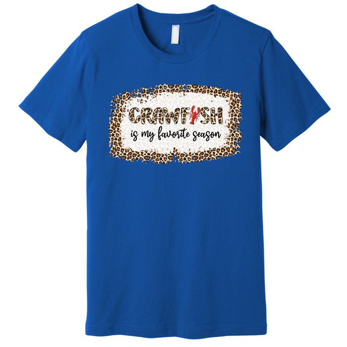 30o Leopard Crawfish Is My Favorite Season Crawfish Lover Meaningful Gift Premium T-Shirt