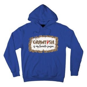 30o Leopard Crawfish Is My Favorite Season Crawfish Lover Meaningful Gift Tall Hoodie