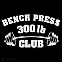 300 Lbs Pound Bench Press Club Gym Weightlifting Powerlift T-Shirt