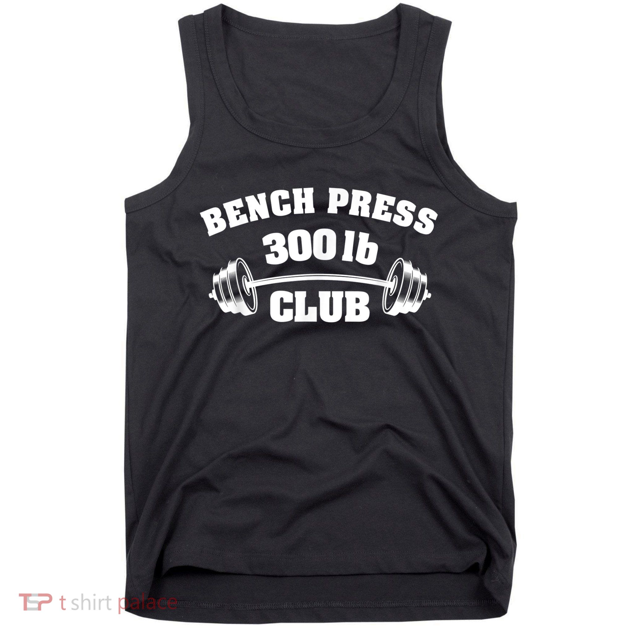 300 Lbs Pound Bench Press Club Gym Weightlifting Powerlift Tank Top