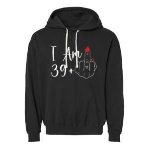 39+1 Middle Finger The Ultimate 40th Birthday Gift Garment-Dyed Fleece Hoodie