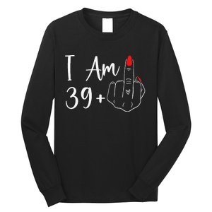 39+1 Middle Finger The Ultimate 40th Birthday Gift Long Sleeve Shirt