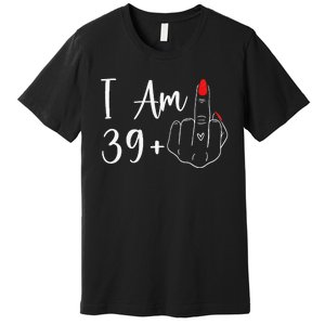 39+1 Middle Finger The Ultimate 40th Birthday Gift Premium T-Shirt