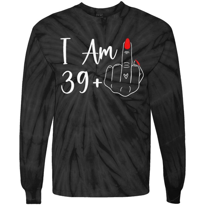 39+1 Middle Finger The Ultimate 40th Birthday Gift Tie-Dye Long Sleeve Shirt