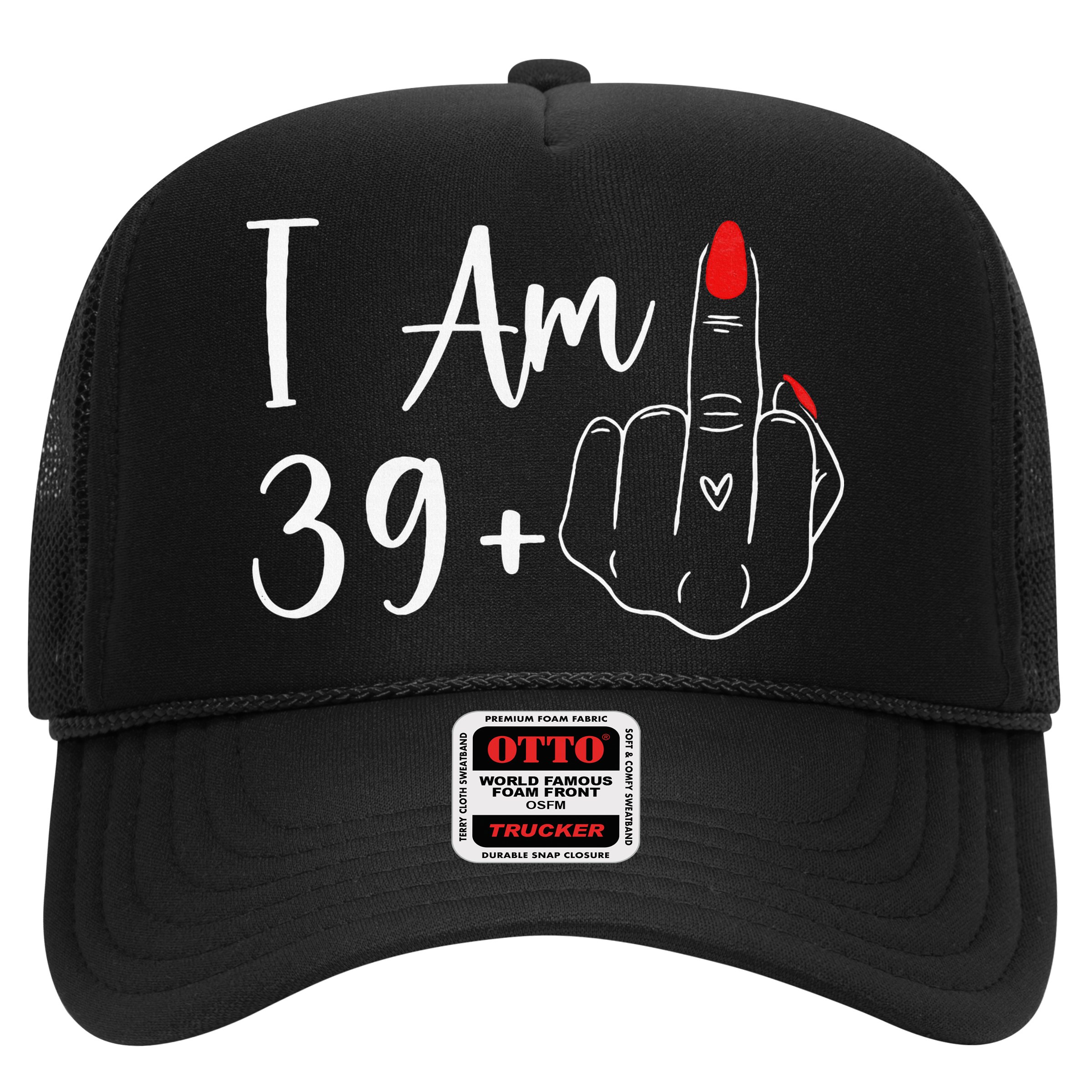 39+1 Middle Finger The Ultimate 40th Birthday Gift Hat