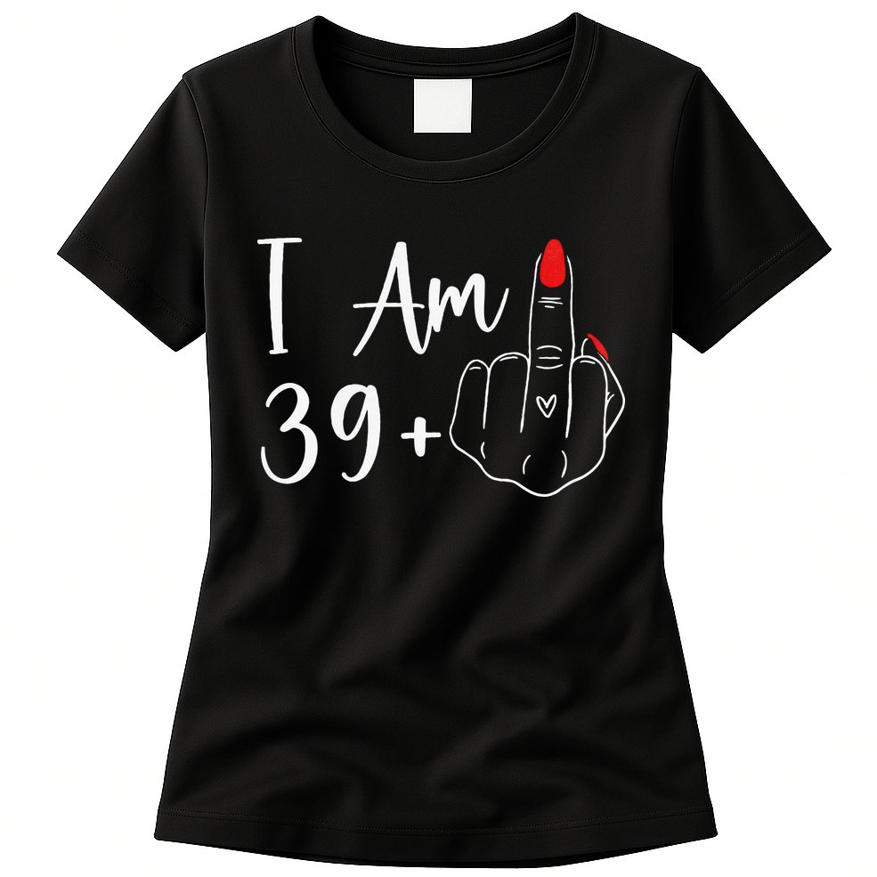39+1 Middle Finger The Ultimate 40th Birthday Gift Womens T-Shirt