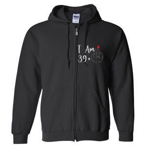 39+1 Middle Finger The Ultimate 40th Birthday Gift Full Zip Hoodie