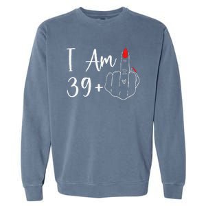 39+1 Middle Finger The Ultimate 40th Birthday Gift Garment-Dyed Sweatshirt