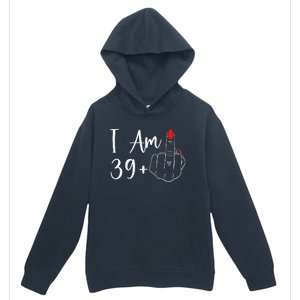 39+1 Middle Finger The Ultimate 40th Birthday Gift Urban Pullover Hoodie