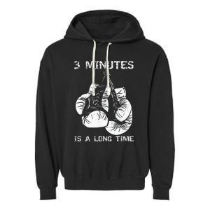 3 Minutes Is A Long Time Funny Boxing Garment-Dyed Fleece Hoodie