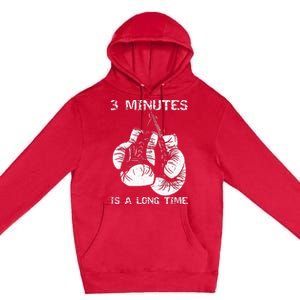 3 Minutes Is A Long Time Funny Boxing Premium Pullover Hoodie