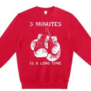 3 Minutes Is A Long Time Funny Boxing Premium Crewneck Sweatshirt