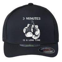 3 Minutes Is A Long Time Funny Boxing Flexfit Unipanel Trucker Cap