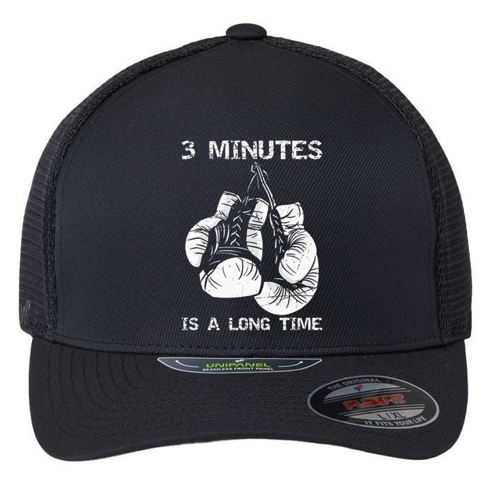3 Minutes Is A Long Time Funny Boxing Flexfit Unipanel Trucker Cap