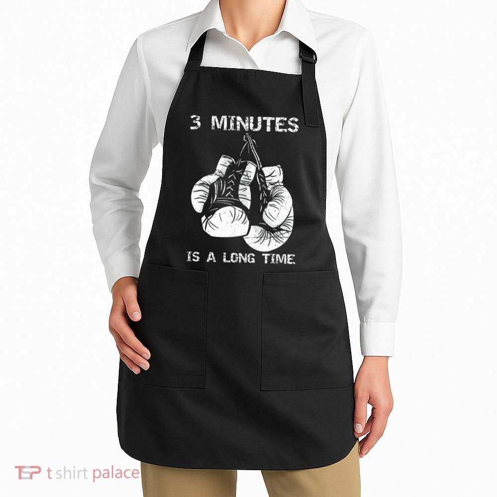 3 Minutes Is A Long Time Funny Boxing Apron