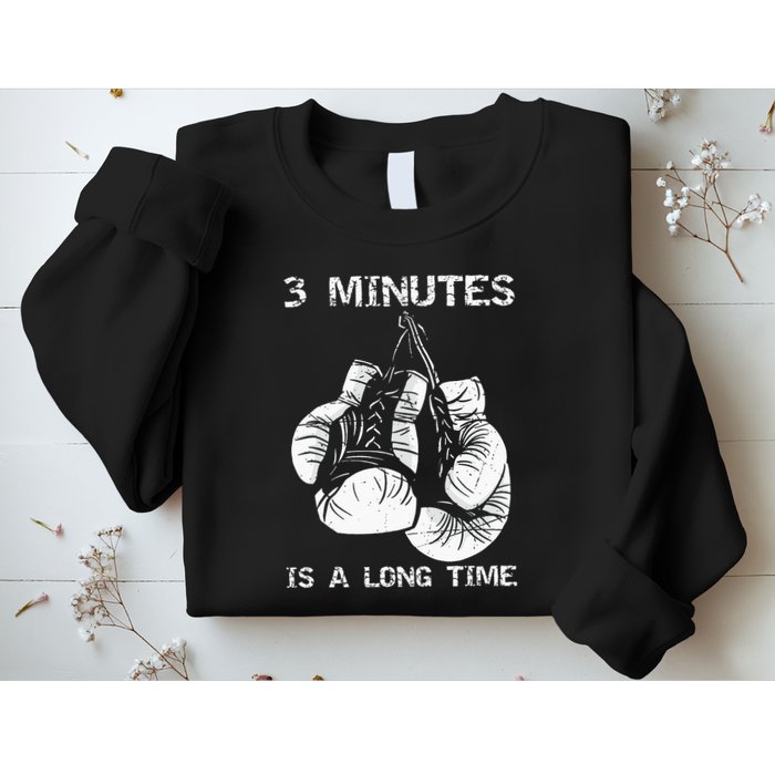 3 Minutes Is A Long Time Funny Boxing Sweatshirt