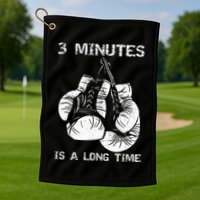 3 Minutes Is A Long Time Funny Boxing Golf Towel