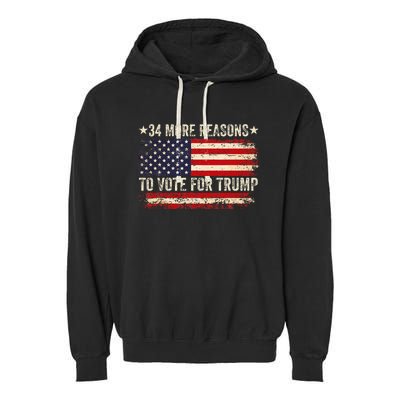 34 More Reasons To Vote For Trump Us Flag Garment-Dyed Fleece Hoodie