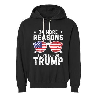 34 More Reasons To Vote For Trump Retro Trump 2024 Convicted Felon Garment-Dyed Fleece Hoodie