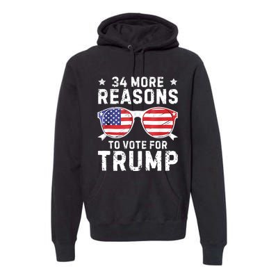 34 More Reasons To Vote For Trump Retro Trump 2024 Convicted Felon Premium Hoodie