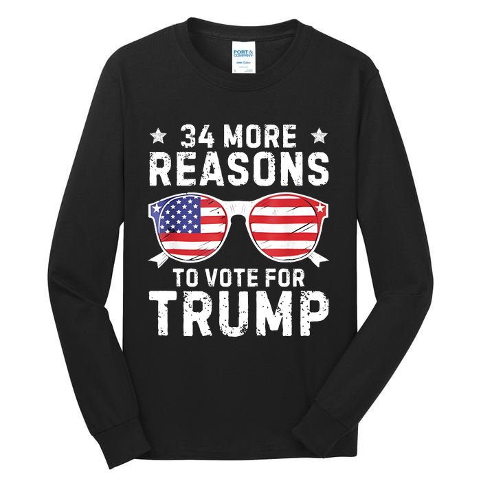 34 More Reasons To Vote For Trump Retro Trump 2024 Convicted Felon Tall Long Sleeve T-Shirt