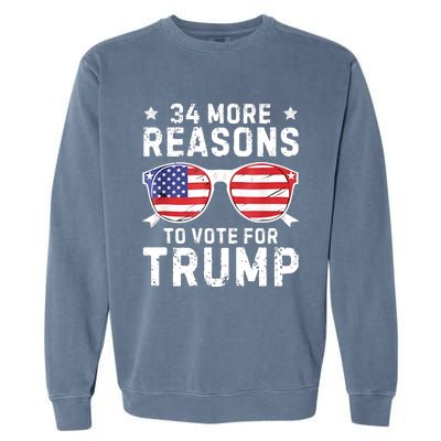 34 More Reasons To Vote For Trump Retro Trump 2024 Convicted Felon Garment-Dyed Sweatshirt