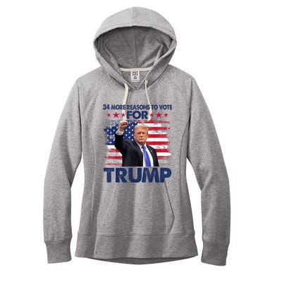 34 More Reasons To Vote For Trump Convicted Felon Trump 2024 Women's Fleece Hoodie