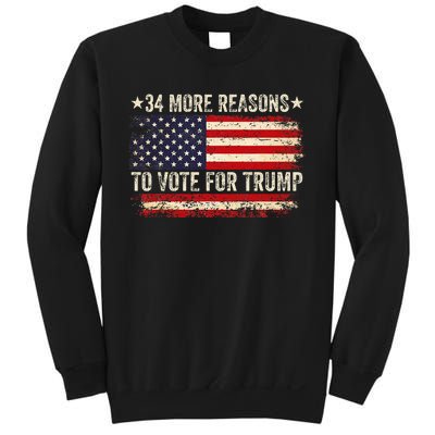 34 More Reasons To Vote For Trump Us Flag Convicted Felon Sweatshirt