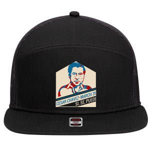 31 March Si Se Puede I Cesar Chavez Day 7 Panel Mesh Trucker Snapback Hat