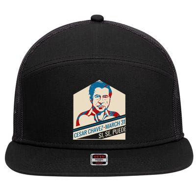 31 March Si Se Puede I Cesar Chavez Day 7 Panel Mesh Trucker Snapback Hat