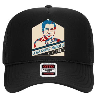 31 March Si Se Puede I Cesar Chavez Day High Crown Mesh Back Trucker Hat