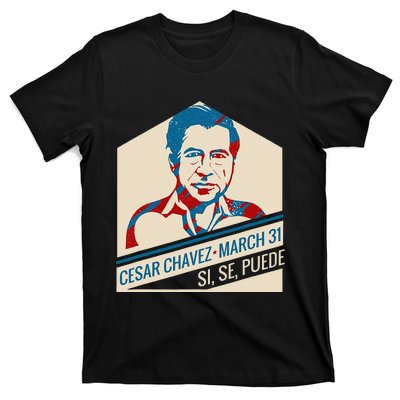 31 March Si Se Puede I Cesar Chavez Day T-Shirt