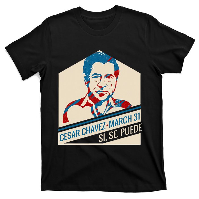 31 March Si Se Puede I Cesar Chavez Day T-Shirt