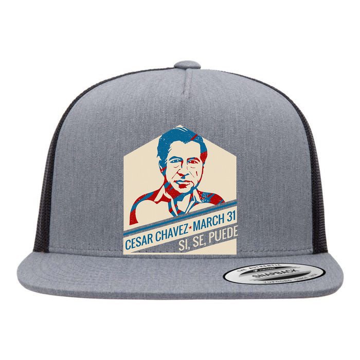 31 March Si Se Puede I Cesar Chavez Day Flat Bill Trucker Hat