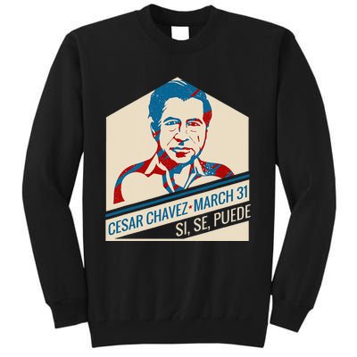 31 March Si Se Puede I Cesar Chavez Day Tall Sweatshirt