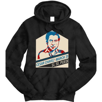 31 March Si Se Puede I Cesar Chavez Day Tie Dye Hoodie