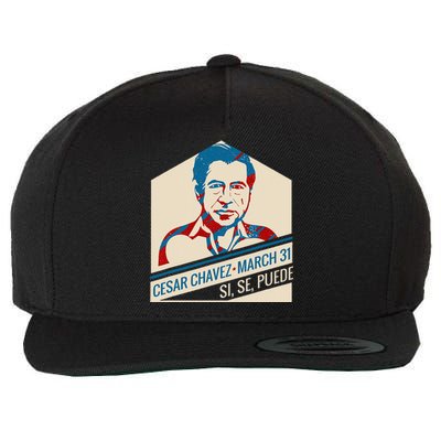 31 March Si Se Puede I Cesar Chavez Day Wool Snapback Cap