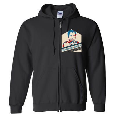 31 March Si Se Puede I Cesar Chavez Day Full Zip Hoodie