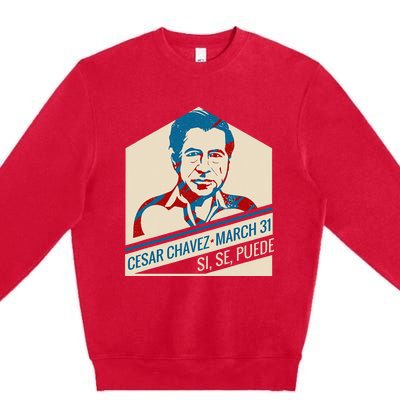 31 March Si Se Puede I Cesar Chavez Day Premium Crewneck Sweatshirt