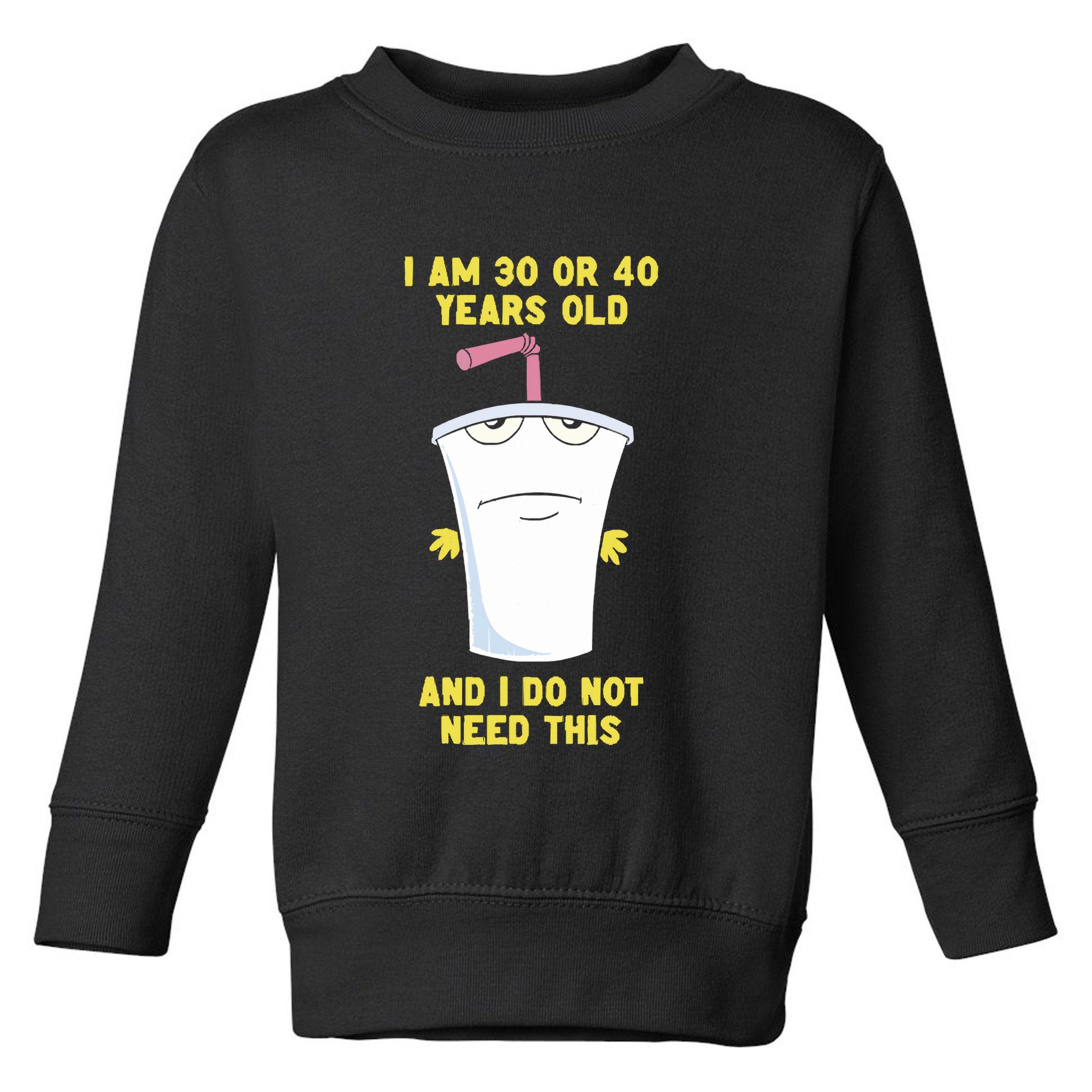 30 Or 40 (Remix) Toddler Sweatshirt