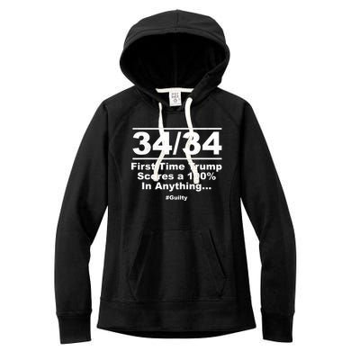 34 Out Of 34 First Time Trump Scores 100% Ny Trial Guilty Women's Fleece Hoodie