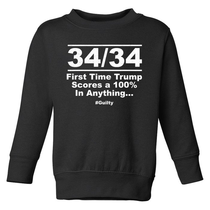 34 Out Of 34 First Time Trump Scores 100% Ny Trial Guilty Toddler Sweatshirt