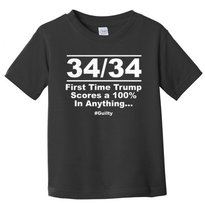 34 Out Of 34 First Time Trump Scores 100% Ny Trial Guilty Toddler T-Shirt