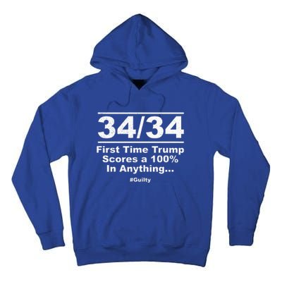 34 Out Of 34 First Time Trump Scores 100 Ny Trial Guilty Tall Hoodie