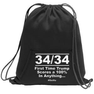 34 Out Of 34 First Time Trump Scores 100 Ny Trial Guilty Sweatshirt Cinch Pack Bag