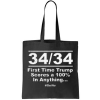 34 Out Of 34 First Time Trump Scores 100 Ny Trial Guilty Tote Bag