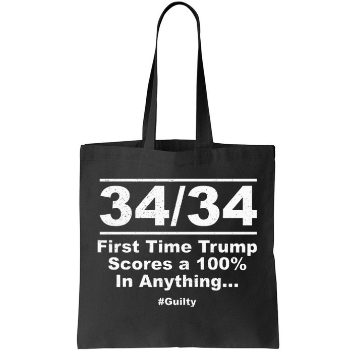 34 Out Of 34 First Time Trump Scores 100 Ny Trial Guilty Tote Bag